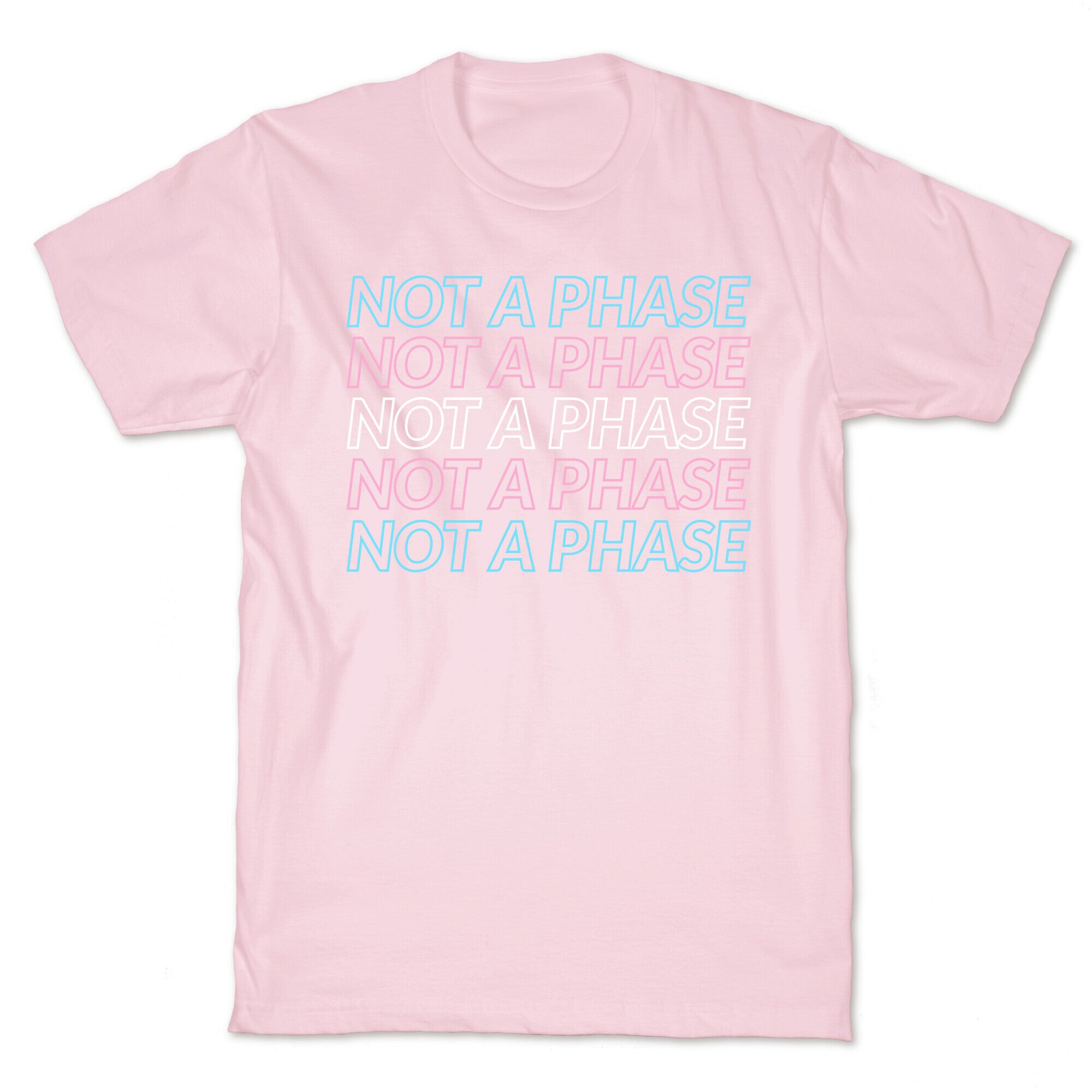 Not A Phase - Trans Pride T-Shirt